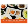 So Schmeckt Südkorea: Kreative Koreanische Küche (Tischkalender 2025 Din A5 Quer) Calvendo Monatskalender