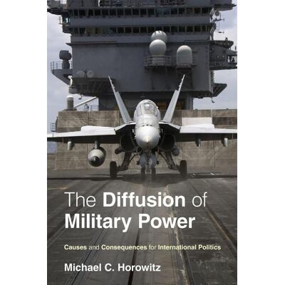Princeton The Diffusion Of Military Power Princeton The Diffusion Of Military Power
