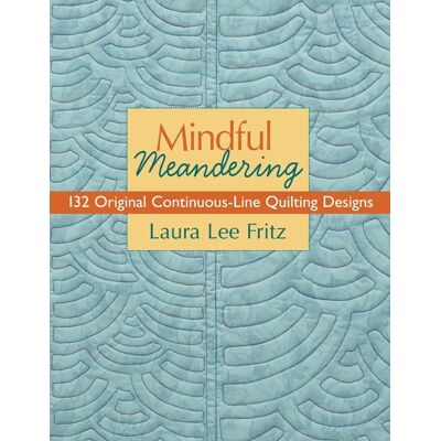 C&T Publishing Mindful Meandering C&T Publishing Mindful Meandering