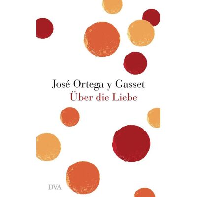 DVA Dt.Verlags-Anstalt Über Die Liebe DVA Dt.Verlags-Anstalt Über Die Liebe