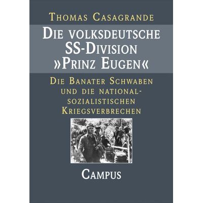 Campus Verlag GmbH Die Volksdeutsche Ss-Division 'Prinz Eugen' Campus Verlag GmbH Die Volksdeutsche Ss-Division 'Prinz Eugen'