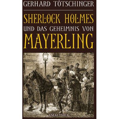 Amalthea Signum Verlag Sherlock Holmes Und Das Geheimnis Von Mayerling Amalthea Signum Verlag Sherlock Holmes Und Das Geheimnis Von Mayerling