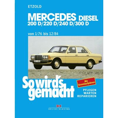 Delius Klasing Mercedes 200 D/220 D/240 D/300 D 1/76 Bis 12/84 Delius Klasing Mercedes 200 D/220 D/240 D/300 D 1/76 Bis 12/84