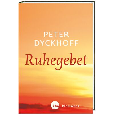Katholisches Bibelwerk Ruhegebet Katholisches Bibelwerk Ruhegebet