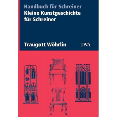 DVA Kleine Kunstgeschichte Für Schreiner DVA Kleine Kunstgeschichte Für Schreiner