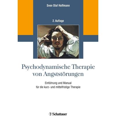 SCHATTAUER Psychodynamische Therapie Von Angststörungen SCHATTAUER Psychodynamische Therapie Von Angststörungen