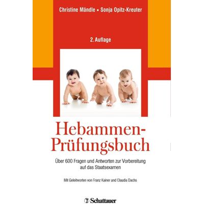 Schattauer Hebammen-Prüfungsbuch Schattauer Hebammen-Prüfungsbuch