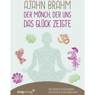 Münchner Verlagsgruppe Ajahn Brahm - Der Mönch Der Uns Das Glück Zeigte Münchner Verlagsgruppe Ajahn Brahm - Der Mönch Der Uns Das Glück Zeigte