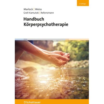 SCHATTAUER Handbuch Körperpsychotherapie (2. Auflage) SCHATTAUER Handbuch Körperpsychotherapie (2. Auflage)