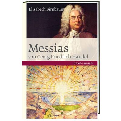 Katholisches Bibelwerk Das Oratorium Messias Von Georg Friedrich Händel Katholisches Bibelwerk Das Oratorium Messias Von Georg Friedrich Händel