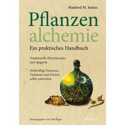 AT Verlag Pflanzenalchemie - Ein Praktisches Handbuch AT Verlag Pflanzenalchemie - Ein Praktisches Handbuch