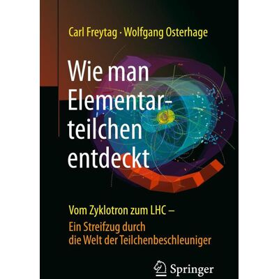 Springer Wie Man Elementarteilchen Entdeckt Springer Wie Man Elementarteilchen Entdeckt