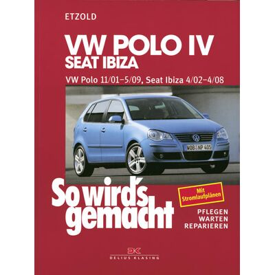 Delius Klasing So Wird'S Gemacht. Vw Polo Ab 11/01 Seat Ibiza Ab 4/02 Delius Klasing So Wird'S Gemacht. Vw Polo Ab 11/01 Seat Ibiza Ab 4/02
