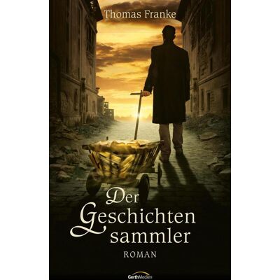 Gerth Medien Der Geschichtensammler Gerth Medien Der Geschichtensammler