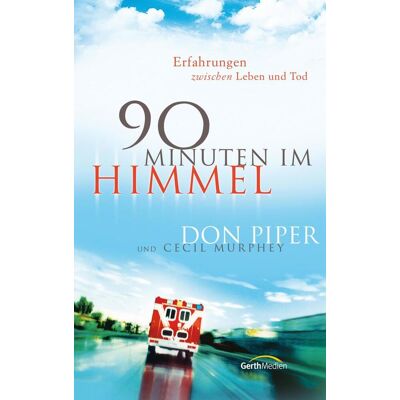 Gerth Medien 90 Minuten Im Himmel Gerth Medien 90 Minuten Im Himmel