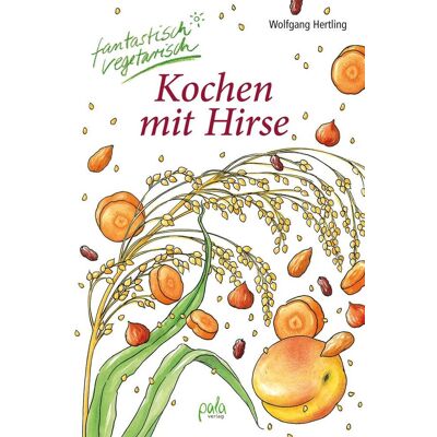 pala Kochen Mit Hirse pala Kochen Mit Hirse