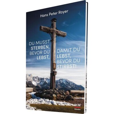 SCM Hänssler Du Musst Sterben Bevor Du Lebst Damit Du Lebst Bevor Du Stirbst! SCM Hänssler Du Musst Sterben Bevor Du Lebst Damit Du Lebst Bevor Du Stirbst!