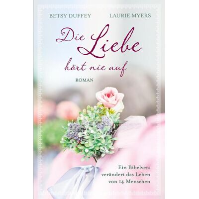 Gerth Medien Die Liebe Hört Nie Auf Gerth Medien Die Liebe Hört Nie Auf