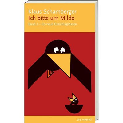 Vivendi Ich Bitte Um Milde. Band 2 - 60 Neue Gerichtsglossen Vivendi Ich Bitte Um Milde. Band 2 - 60 Neue Gerichtsglossen