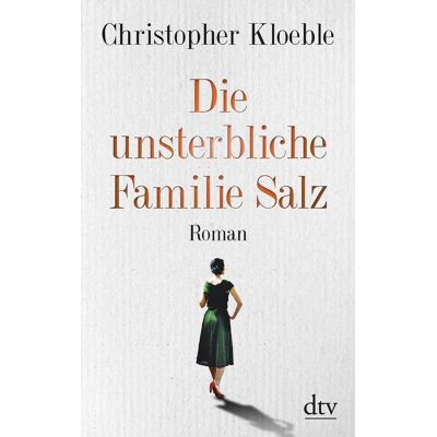 dtv Verlagsgesellschaft Die Unsterbliche Familie Salz dtv Verlagsgesellschaft Die Unsterbliche Familie Salz