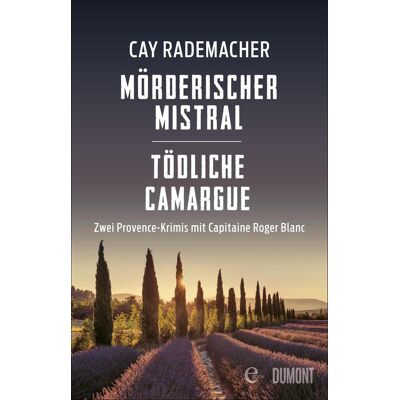 DuMont Mörderischer Mistral / Tödliche Camargue DuMont Mörderischer Mistral / Tödliche Camargue