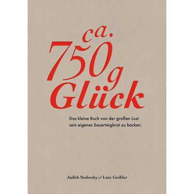 Becker Ca. 750 G Glück - Das Kleine Buch Über Die Große Lust Sein Eigenes Sauerteigbrot Zu Backen Becker Ca. 750 G Glück - Das Kleine Buch Über Die Große Lust Sein Eigenes Sauerteigbrot Zu Backen