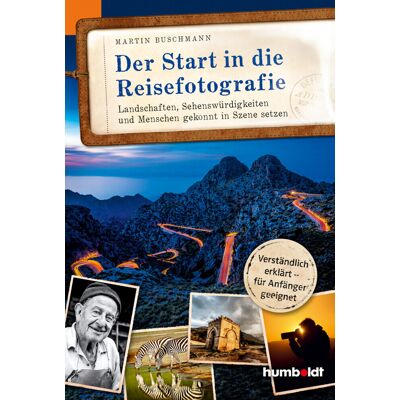 Humboldt Der Start In Die Reisefotografie Humboldt Der Start In Die Reisefotografie