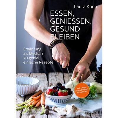 AT Verlag Essen Geniessen Gesund Bleiben AT Verlag Essen Geniessen Gesund Bleiben