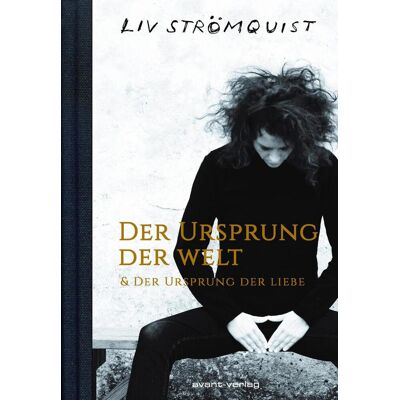 Avant Der Ursprung Der Welt & Der Ursprung Der Liebe Avant Der Ursprung Der Welt & Der Ursprung Der Liebe