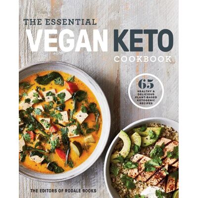 Harmony/Rodale/Convergent The Essential Vegan Keto Cookbook Harmony/Rodale/Convergent The Essential Vegan Keto Cookbook