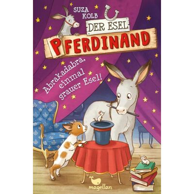 Magellan Der Esel Pferdinand - Abrakadabra Einmal Grauer Esel! - Band 6 Magellan Der Esel Pferdinand - Abrakadabra Einmal Grauer Esel! - Band 6