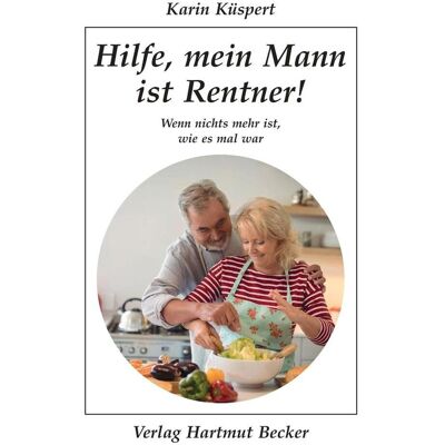 Becker Hilfe Mein Mann Ist Rentner! Becker Hilfe Mein Mann Ist Rentner!