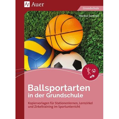 Auer Verlag i.d.AAP LW Ballsportarten In Der Grundschule Auer Verlag i.d.AAP LW Ballsportarten In Der Grundschule