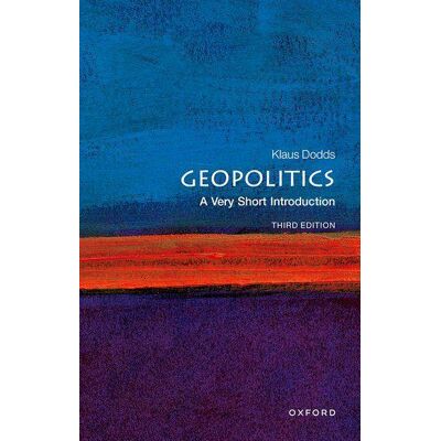 Oxford University Press Geopolitics: A Very Short Introduction Oxford University Press Geopolitics: A Very Short Introduction