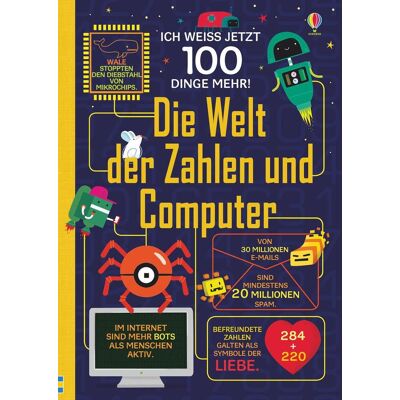 Usborne Verlag Ich Weiß Jetzt 100 Dinge Mehr! Die Welt Der Zahlen Und Computer Usborne Verlag Ich Weiß Jetzt 100 Dinge Mehr! Die Welt Der Zahlen Und Computer