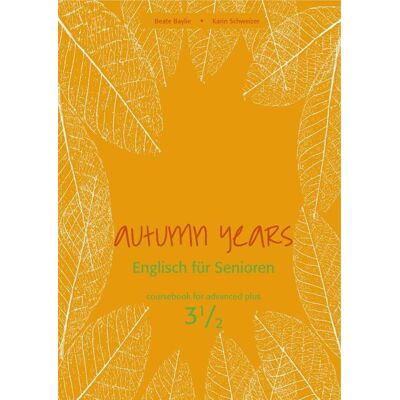 bel Autumn Years - Englisch Für Senioren 3 1/2 - Advanced Plus - Coursebook bel Autumn Years - Englisch Für Senioren 3 1/2 - Advanced Plus - Coursebook