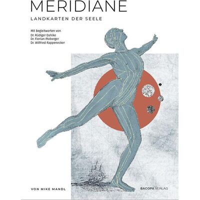 BACOPA Verlag Meridiane. Landkarten Der Seele. BACOPA Verlag Meridiane. Landkarten Der Seele.