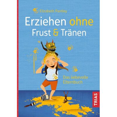 Trias Erziehen Ohne Frust & Tränen Trias Erziehen Ohne Frust & Tränen