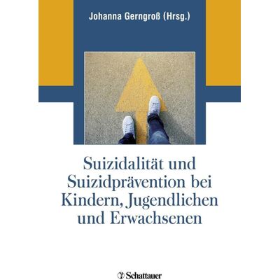 SCHATTAUER Suizidalität Und Suizidprävention Bei Kindern Jugendlichen Und Erwachsenen SCHATTAUER Suizidalität Und Suizidprävention Bei Kindern Jugendlichen Und Erwachsenen