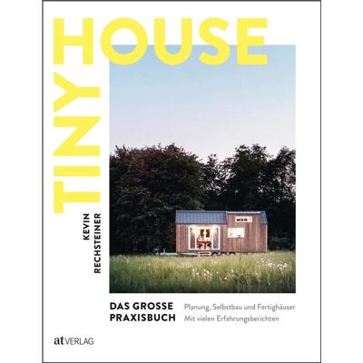 AT Verlag Tiny House - Das Grosse Praxisbuch AT Verlag Tiny House - Das Grosse Praxisbuch