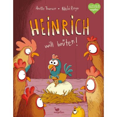 Magellan Heinrich Will Brüten! Magellan Heinrich Will Brüten!