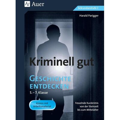 Auer Verlag i.d.AAP LW Kriminell Gut Geschichte Entdecken 5-7 Auer Verlag i.d.AAP LW Kriminell Gut Geschichte Entdecken 5-7