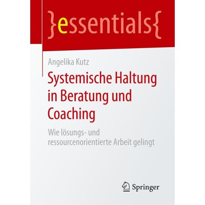 Springer Systemische Haltung In Beratung Und Coaching Springer Systemische Haltung In Beratung Und Coaching