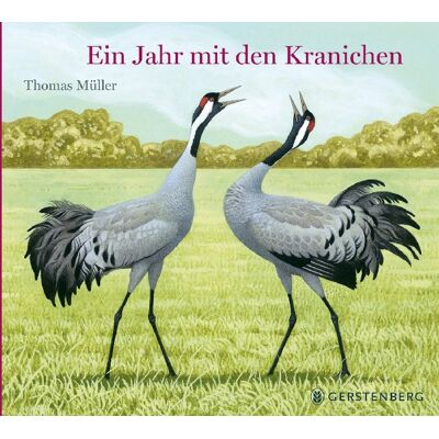 Gerstenberg Verlag Ein Jahr Mit Den Kranichen Gerstenberg Verlag Ein Jahr Mit Den Kranichen