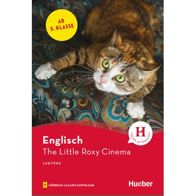 Hueber Verlag GmbH The Little Roxy Cinema. Lektüre Mit Audios Online Hueber Verlag GmbH The Little Roxy Cinema. Lektüre Mit Audios Online