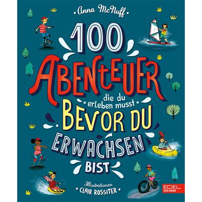 Karibu 100 Abenteuer Die Du Erleben Musst Bevor Du Erwachsen Bist Karibu 100 Abenteuer Die Du Erleben Musst Bevor Du Erwachsen Bist