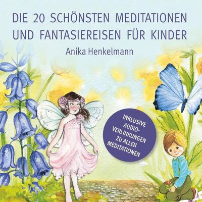 BoD - Books on Demand Die 20 Schönsten Meditationen Und Fantasiereisen Für Kinder BoD - Books on Demand Die 20 Schönsten Meditationen Und Fantasiereisen Für Kinder