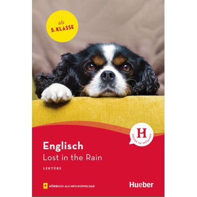 Hueber Verlag GmbH Lost In The Rain. Lektüre Mit Audios Online Hueber Verlag GmbH Lost In The Rain. Lektüre Mit Audios Online