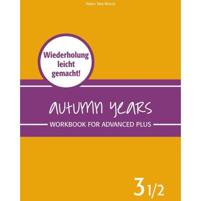 bel Autumn Years - Englisch Für Senioren 3 1/2 - Advanced Plus - Workbook bel Autumn Years - Englisch Für Senioren 3 1/2 - Advanced Plus - Workbook
