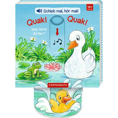 Coppenrath Schieb Mal Hör Mal!: Quak! Quak! Wen Hörst Du Hier? Coppenrath Schieb Mal Hör Mal!: Quak! Quak! Wen Hörst Du Hier?